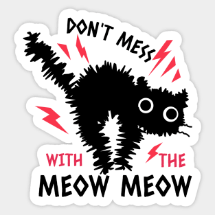 Don't Mess With The Meow Meow Scared Cat Design Sticker